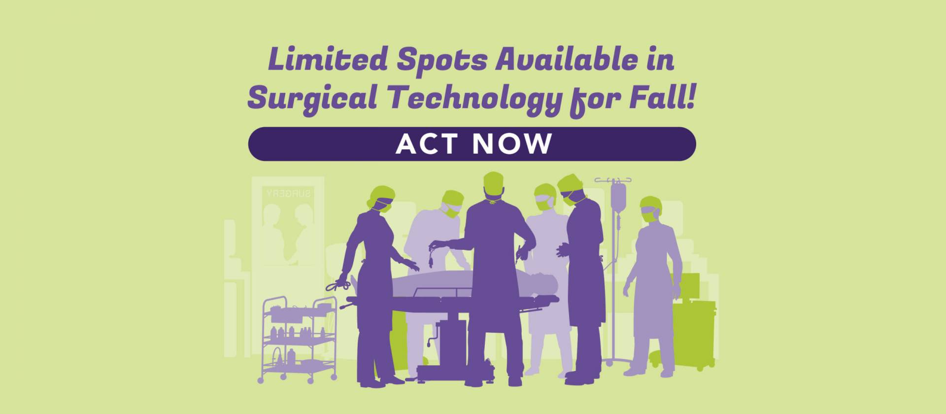 Limited Spots Available for Surgical Technology for Fall 2024. Act now.